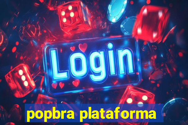 popbra plataforma